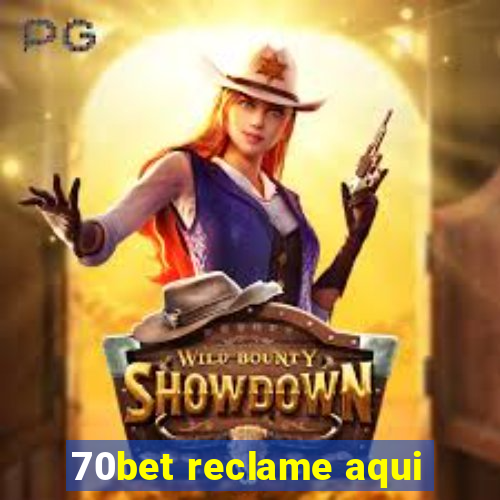 70bet reclame aqui